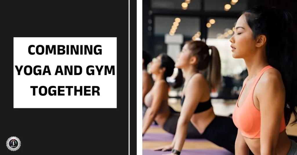 Yoga and Gym Together